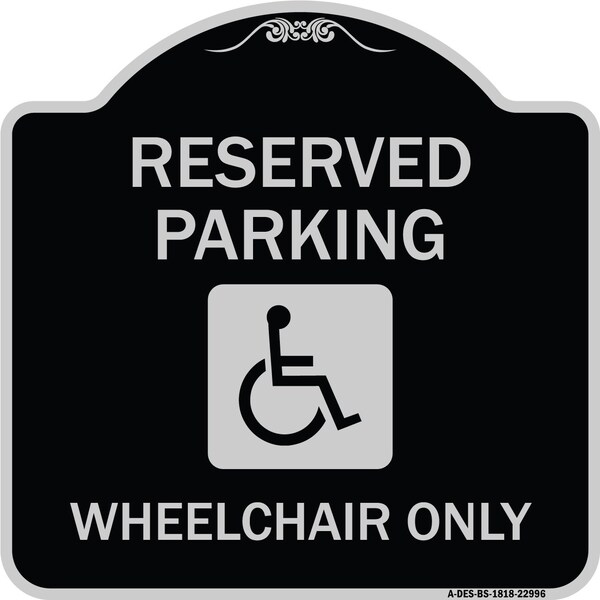 Reserved Parking Wheelchair W/ Graphic Heavy-Gauge Aluminum Sign, 18" x 18", BS-1818-22996